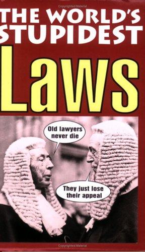Cover for The World's Stupidest Laws (World's Stupidest S.)