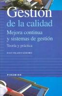 Cover for Gestion de la calidad. Mejora continua y sistemas de gestion. Teoria y practica (EMPRESA Y GESTION) (Empresa Y Gestion / Business and Management)