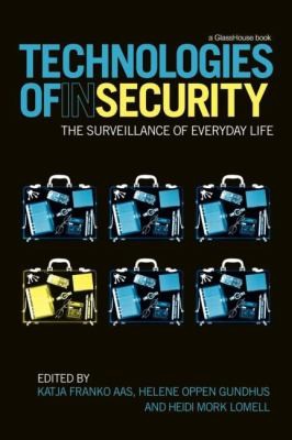 Cover for Technologies Of Insecurity The Surveillance Of Everyday Life