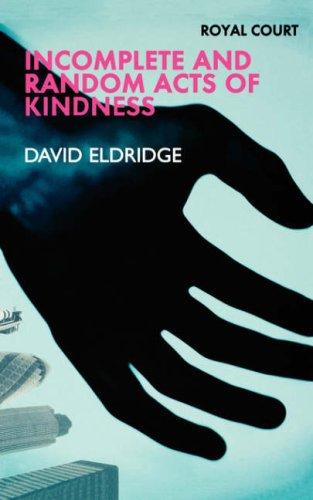 Cover for Royal Court Theatre presents Incomplete And  Random Acts of Kindness