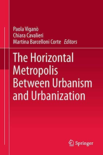 Cover for The Horizontal Metropolis Between Urbanism and Urbanization