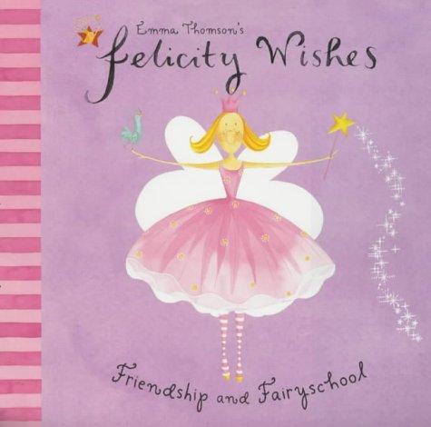 Cover for Emma Thomson's Felicity Wishes