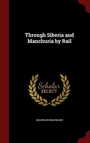 Cover for Through Siberia and Manchuria by Rail