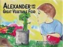 Cover for Alexander And the Great Vegetable Feud