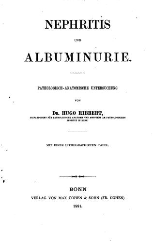 Cover for Nephritis und Albuminurie: Pathologisch-anatomische Untersuchung