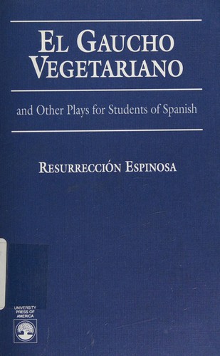 Cover for El Gaucho vegetariano, and other plays for students of Spanish