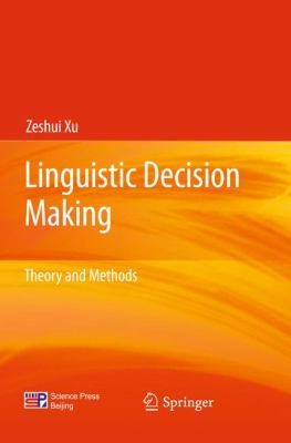 Cover for Linguistic Decision Making Theory And Methods
