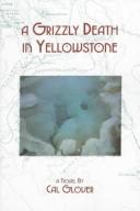 Cover for A grizzly death in Yellowstone
