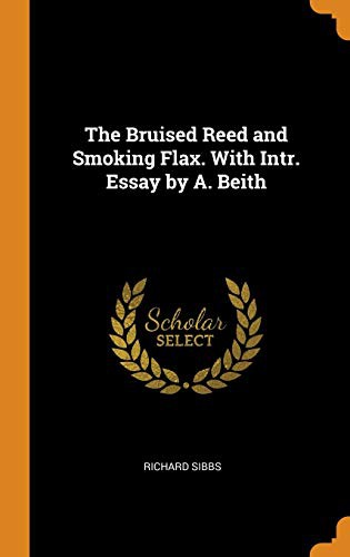 Cover for The Bruised Reed and Smoking Flax. with Intr. Essay by A. Beith