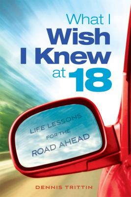Cover for What I Wish I Knew At 18 Life Lessons For The Road Ahead