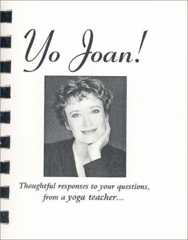 Cover for Yo Joan, thoughtful responses to your questions from a yoga teacher...