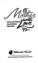 Cover for To Mother With Love '92 (More Than a Mother, Neighborly Affair and Jilly's Secret)