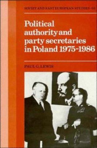 Cover for Political authority and party secretaries in Poland, 1975-1986