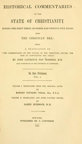 Cover for Historical commentaries on the state of Christianity during the first three hundred and twenty-five years from the Christian era