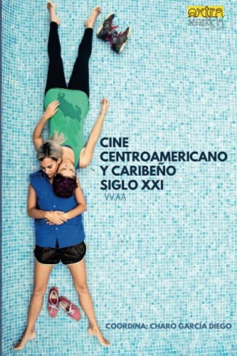 Cover for Cine centroamericano y caribeño S. XXI