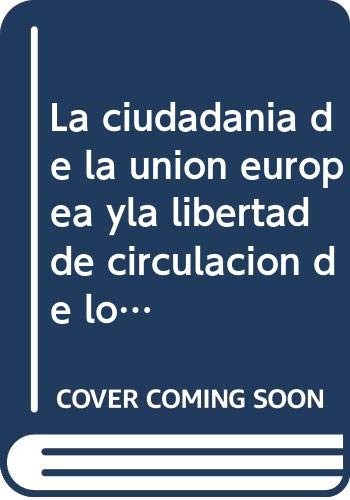 Cover for La ciudadanÝa de la Uni¾n Europea y la libertad de circulaci¾n de los familiares extranjeros