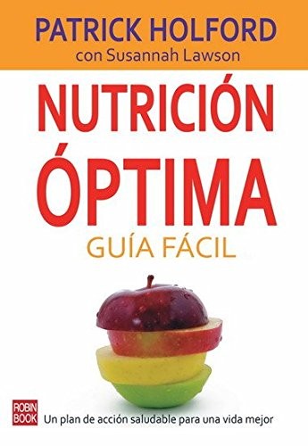 Cover for Nutrición óptima: Guía fácil: Un plan de acción saludable para una vida mejor (Spanish Edition)