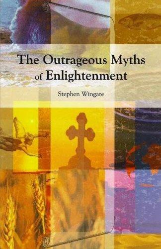 Cover for The Outrageous Myths of Enlightenment