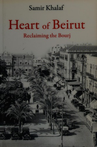 Cover for HEART OF BEIRUT: RECLAIMING THE BOURJ.