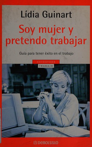 Cover for Soy Mujer Y Pretendo Trabajar (Autoayuda)