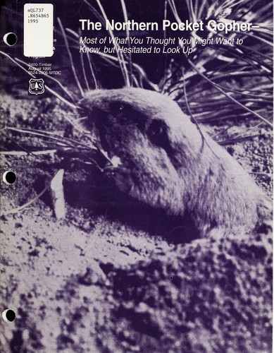 Cover for The northern pocket gopher--most of what you thought you might want to know, but hesitated to look up