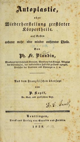 Cover for Autoplastie, oder, Wiederherstellung zerstöter Körpertheile, auf Kosten anderer mehr oder minder entfernter Theile