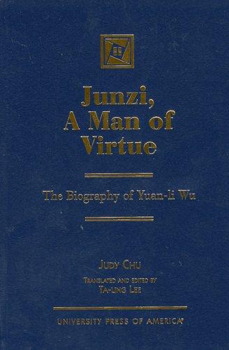 Cover for Junzi, A Man of Virtue, The Biography of Yuan-li Wu