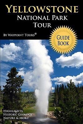 Cover for Yellowstone National Park Tour Guide Book