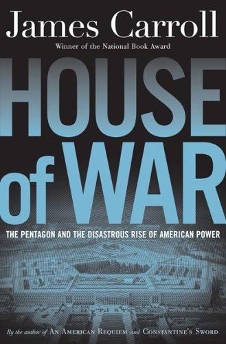 Cover for House of War : the Pentagon, a history of unbridled power