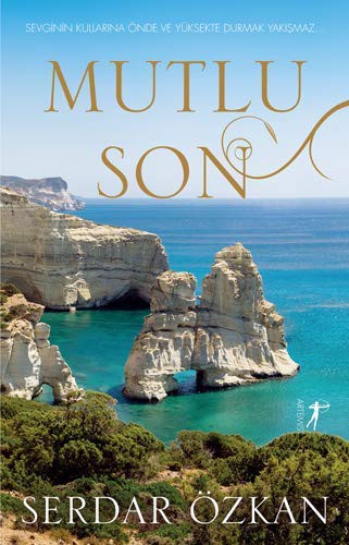 Cover for Mutlu Son; Sevginin Kullarina Önde ve Yüksekte Durmak Yakismaz