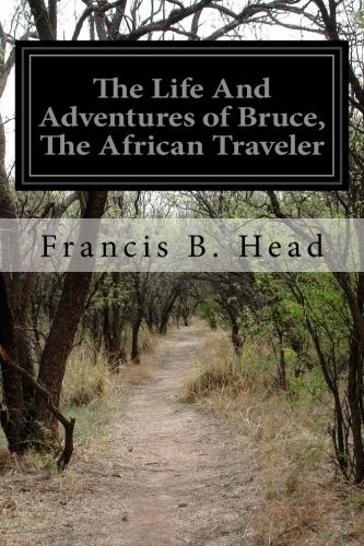 Cover for The Life And Adventures of Bruce, The African Traveler