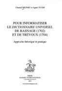 Cover for Pour informatiser le Dictionnaire universel de Basnage, 1702 et de Trévoux,   1704