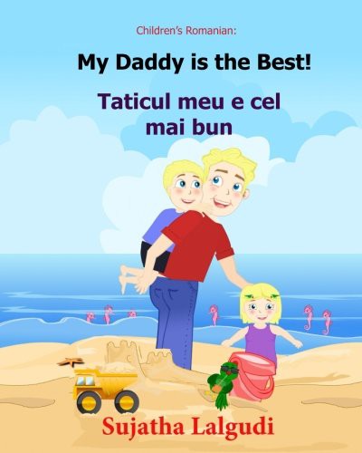 Cover for Children's Romanian book : My Daddy is the best. Taticul meu e cel mai bun