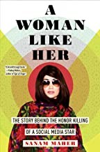 Cover for A Woman Like Her: The Story Behind the Honor Killing of a Social Media Star