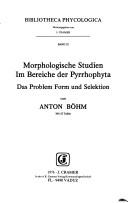 Cover for Morphologische Studien Im Bereiche Der Pyrrhophyta. Das Problem Form Und Selektion (Bibliotheca Phycologica)