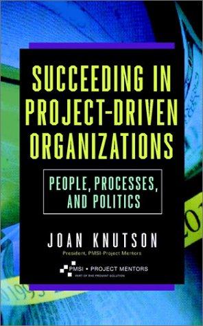Cover for Succeeding in project-driven organizations people, processes and politics