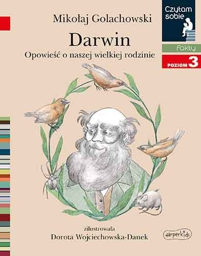 Cover for Czytam sobie. Poziom 3. Darwin. Opowieść o naszej wielkiej rodzinie