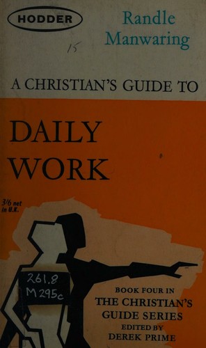 Cover for A Christian's Guide to Daily Work (Book 4 in the Christian's Guide series)