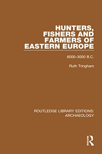 Cover for Hunters, Fishers and Farmers of Eastern Europe, 6000-3000 B. C.