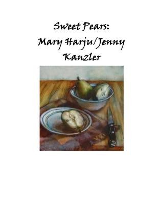 Cover for Sweet Pears: Mary Harju/Jenny Kanzler