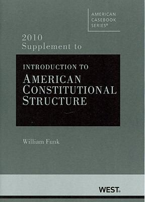 Cover for Introduction To American Constitutional Structure 2010 Supplement