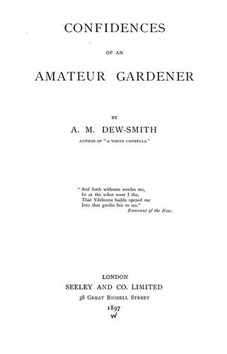 Cover for Confidences of an amateur gardner ...