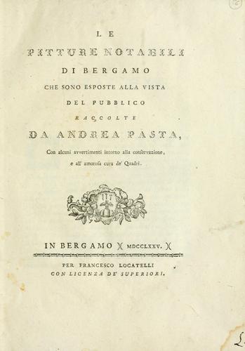 Cover for Le pitture notabili di Bergamo che sono esposte alla vista del pubblico