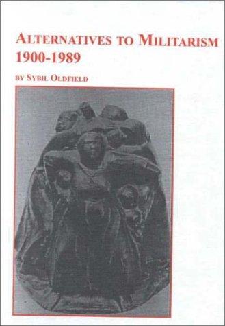 Cover for Alternatives to militarism 1900-1989