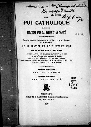 Cover for La foi catholique dans ses relations avec la raison et la volonté