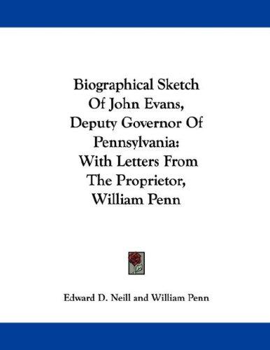 Cover for Biographical Sketch Of John Evans, Deputy Governor Of Pennsylvania