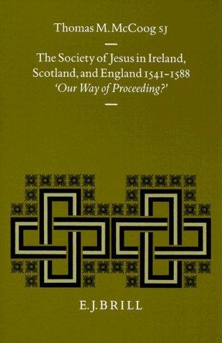 Cover for The Society of Jesus in Ireland, Scotland, and England 1541-1588