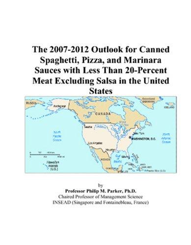 Cover for The 2007-2012 Outlook for Canned Spaghetti, Pizza, and Marinara Sauces with Less Than 20-Percent Meat Excluding Salsa in the United States