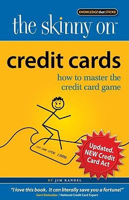 Cover for The Skinny On Credit Cards How To Master The Credit Card Game