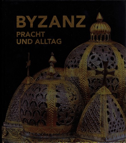 Cover for Byzanz. Pracht und Alltag